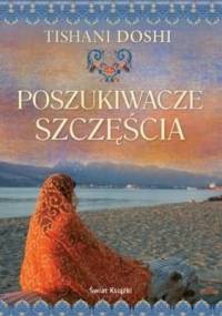 Poszukiwacze szczęścia - Tishani Doshi