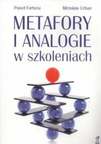 Metafory i analogie w szkoleniach - Paweł Fortuna, Mirosław Urban
