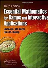 Essential Mathematics for Games and Interactive Applications, Third Edition - James M. Van Verth, Lars M. Bishop