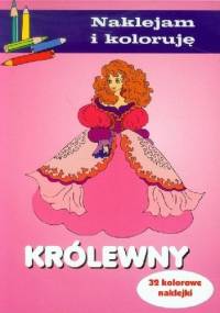 Królewny. Naklejam i koloruję - Anna Wiśniewska