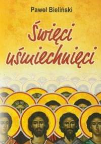 Święci uśmiechnięci - Paweł Bieliński