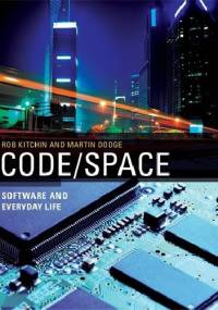 Code/Space. Software and Everyday Life - Rob Kitchin, Martin Dodge
