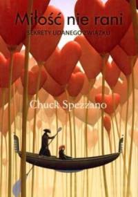 Miłość nie rani - sekrety udanego związku - Chuck Spezzano