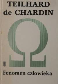 Fenomen człowieka - Pierre Teilhard de Chardin
