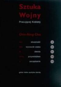 Sztuka Wojny Pracującej kobiety - Chin-Ning Chu