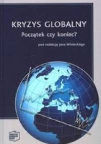 Kryzys Globalny. Początek czy koniec? - Jan Winiecki