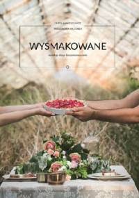 Wysmakowane według bloga kaszamanna.com - Magdalena Rajchelt, Karolina Kosowicz