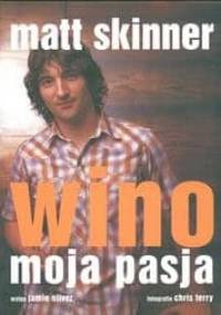 Wino moja pasja - Matt Skinner
