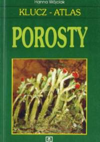 Porosty. Klucz - Atlas - Ludwik Lipnicki, Hanna Wójciak