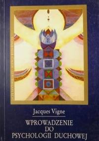 Wprowadzenie do psychologii duchowej - Jacques Vigne