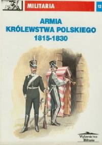 Armia Królestwa Polskiego 1815 - 1830 - Tomasz Malarski