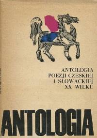 Antologia poezji czeskiej i słowackiej XX wieku
