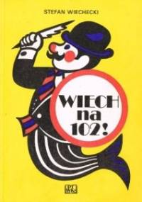 Wiech na 102! - Stefan Wiechecki