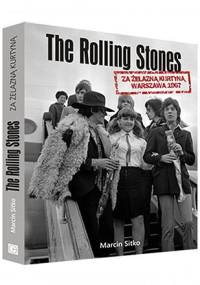The Rolling Stones za żelazną kurtyną. Warszawa 1967 - Marcin Sitko