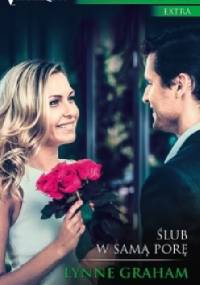 Ślub w samą porę - Lynne Graham