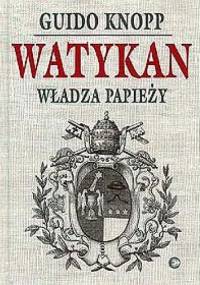 Watykan - władza papieży - Guido Knopp