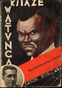 Ksiaze Wa-Tunga - Antoni Stanisław Marczyński