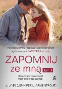 Zapomnij ze mną. Tom 1 - J. Lynn
