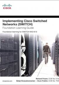 Implementing Cisco IP Switched Networks (SWITCH) Foundation Learning Guide: Foundation learning for SWITCH 642-813