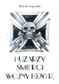 Huzarzy Śmierci wojny 1920 r. - Marek Gajewski