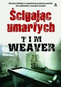 Ścigając umarłych - Tim Weaver