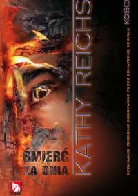 Śmierć za dnia - Kathy Reichs