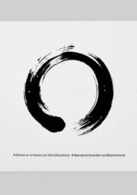 Kilkanaście Koanów na (Nie)Istnienie - Grażyna Tereszkiewicz