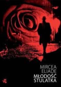 Młodość stulatka - Mircea Eliade