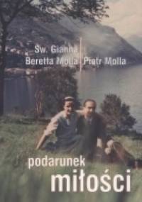 Podarunek miłości - Joanna Beretta Molla i Piotr Molla