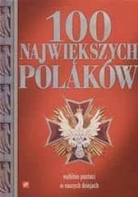 100 największych Polaków - praca zbiorowa