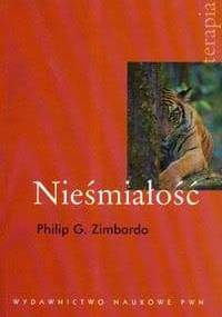 Nieśmiałość : co to jest? jak sobie z nią radzić? - Philip G. Zimbardo