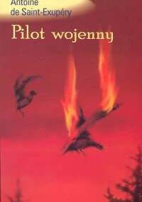 Pilot wojenny - Antoine de Saint-Exupéry