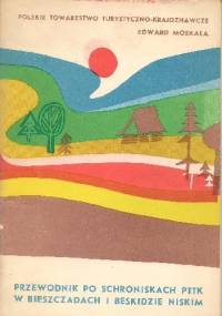 Przewodnik po schroniskach PTTK w Bieszczadach i Beskidzie Niskim - Edward Moskała