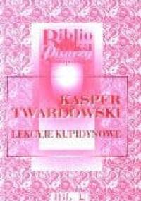 Lekcyje Kupidynowe - Kasper Twardowski