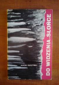 Do widzenia, słońce - Maciej Kuczyński