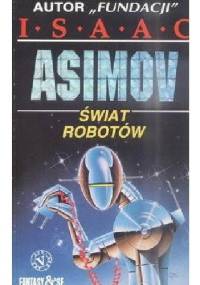 Świat robotów - Isaac Asimov