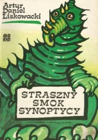 Straszny smok Synoptycy - Artur Daniel Liskowacki