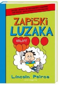 Zapiski luzaka. Odlot! - Lincoln Peirce