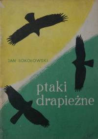 Ptaki drapieżne - Jan Sokołowski
