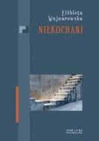 Niekochani - Elżbieta Wojnarowska