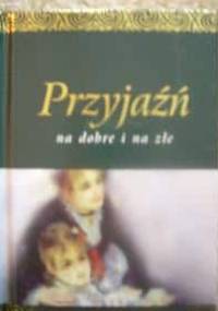 Przyjaźń na dobre i złe - Helen Exley