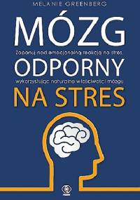 Mózg odporny na stres - Melanie Greenberg