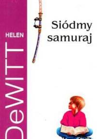 Siódmy samuraj - Helen DeWitt