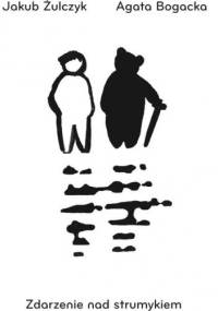 Zdarzenie nad strumykiem - Jakub Żulczyk