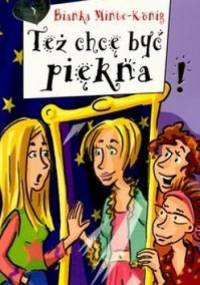 Też chcę być piękna - Bianka Minte-König