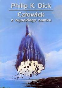 Człowiek z Wysokiego Zamku - Philip K. Dick