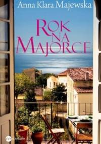 Rok na Majorce - Anna Klara Majewska