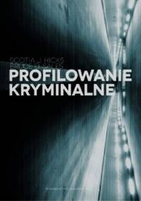 Profilowanie kryminalne - Scotia J. Hicks, Bruce D. Sales