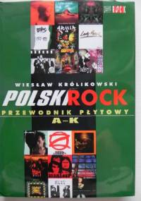Polski rock. Przewodnik płytowy A-K - Wiesław Królikowski