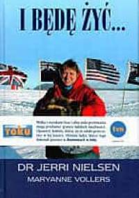 I będę żyć... - Jerri Nielsen, Maryanne Vollers